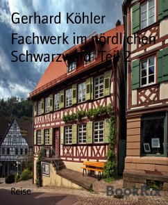 Fachwerk im nördlichen Schwarzwald Teil 2 (eBook, ePUB) - Köhler, Gerhard