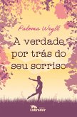 A verdade por trás do seu sorriso (eBook, ePUB)