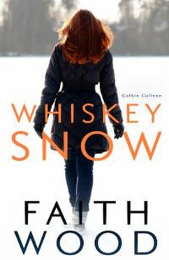 Whiskey Snow (Colbie Colleen Collection, #4) (eBook, ePUB) - Wood, Faith
