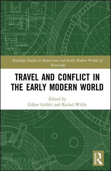 Travel and Conflict in the Early Modern World (eBook, ePUB)