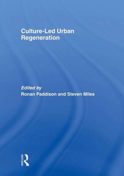 Culture-Led Urban Regeneration (eBook, PDF) Culture-Led Urban Regeneration (eBook, PDF)