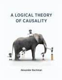 A Logical Theory of Causality (eBook, ePUB) A Logical Theory of Causality (eBook, ePUB)