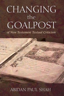 Changing the Goalpost of New Testament Textual Criticism (eBook, ePUB)