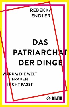 Das Patriarchat der Dinge (eBook, ePUB) - Endler, Rebekka