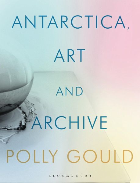 Antarctica, Art and Archive (eBook, PDF)