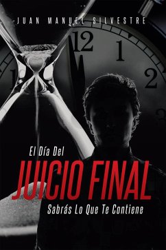 El Día Del Juicio Final Sabrás Lo Que Te Contiene (eBook, ePUB)