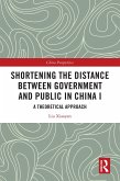 Shortening the Distance between Government and Public in China I (eBook, ePUB)