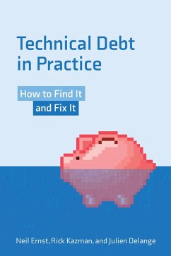 Technical Debt in Practice (eBook, ePUB) - Ernst, Neil; Kazman, Rick; Delange, Julien
