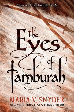 The Eyes of Tamburah (Archives of the Invisible Sword, #1) (eBook, ePUB) - Snyder, Maria V.