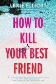 How to Kill Your Best Friend (eBook, ePUB)
