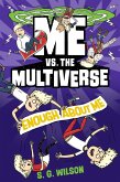 Me vs. the Multiverse: Enough About Me (eBook, ePUB)