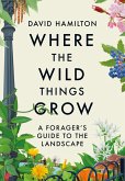 Where the Wild Things Grow (eBook, ePUB)