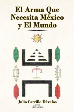 El Arma Que Necesita México y El Mundo (eBook, ePUB)