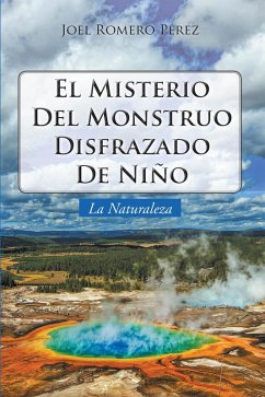 El Misterio del Monstruo Disfrazado de Niño (eBook, ePUB) - Romero Pérez, Joel