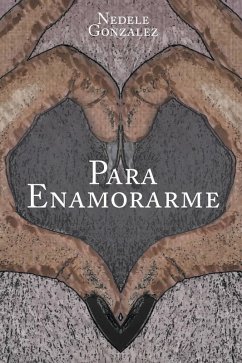 Para Enamorarme (eBook, ePUB) - Gonzalez, Nedele