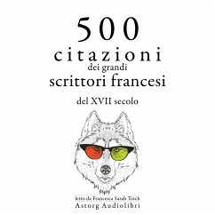 500 citazioni dei grandi scrittori francesi del XVII secolo (MP3-Download) - Racine, Jean; Molière,; Corneille, Pierre; de La Bruyère, Jean; La Fontaine, Jean