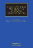 The Evolving Law and Practice of Voyage Charterparties (eBook, PDF)