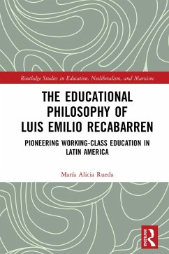 The Educational Philosophy of Luis Emilio Recabarren (eBook, PDF) - Rueda, María Alicia