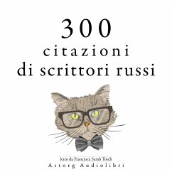 300 citazioni di scrittori russi (MP3-Download) - Dostoievski, Fyodor; Tolstoy, Léo; Chekov, Anton
