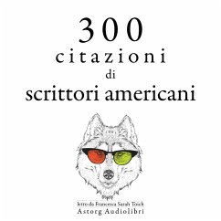 300 citazioni di scrittori americani (MP3-Download) - Twain, Mark; Thoreau, Henry-David; Emerson, Ralph Waldo