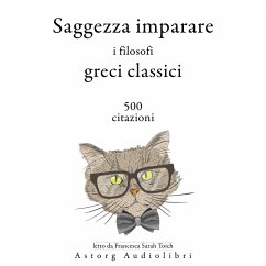 Saggezza imparare i filosofi greci classici 500 citazioni (MP3-Download) - Aristoteles,; Plato,; Socrates,; Heraclitus,; Epictetus,