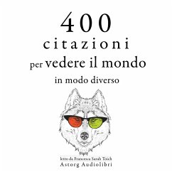 400 citazioni per vedere il mondo in modo diverso (MP3-Download) - Lama, Dalai; Da Vinci, Leonardo; Calcutta, Mother Teresa of; Lee, Bruce