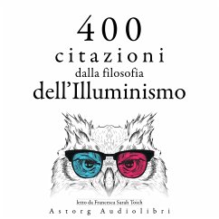 400 citazioni dalla filosofia dell'Illuminismo (MP3-Download) - Diderot, Denis; Rousseau, Jean-Jacques; de Montesquieu, Charles; Voltaire,