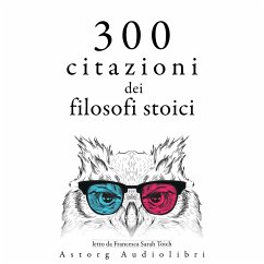 300 citazioni dei filosofi stoici (MP3-Download) - Sénèque,; Épictète,; Aurèle, Marc