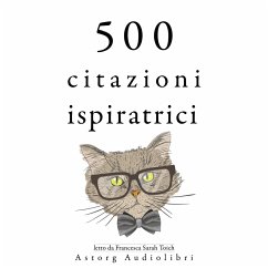 500 citazioni ispiratrici (MP3-Download) - Picasso, Pablo; Einstein, Albert; Matisse, Henri; Disney, Walt; Wilde, Oscar; da Vinci, Leonardo; King, Stephen; Chanel, Coco; Nietzsche, Friedrich