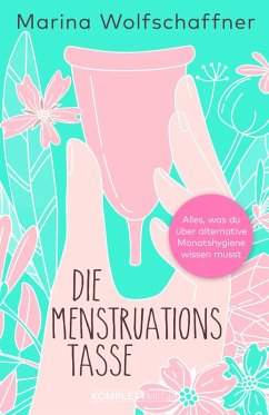 Die Menstruationstasse (eBook, PDF) - Wolfschaffner, Marina