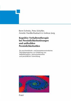 Kognitive Verhaltenstherapie bei Persönlichkeitsstörungen und unflexiblen Persönlichkeitsstilen (eBook, PDF) - Handke-Raubach, Annette; Jung, Andreas; Schmitz, Bernt; Schuhler, Petra