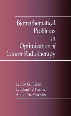 Biomathematical Problems in Optimization of Cancer Radiotherapy (eBook, ePUB) - Yakovlev, A. Y.; Pavlova, L.; Hanin, L. G.