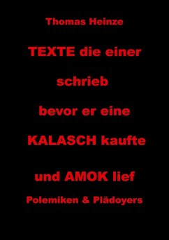 Texte die einer schrieb bevor er eine Kalasch kaufte und Amok lief (eBook, ePUB)