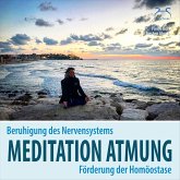 Meditation Atmung, Beruhigung des Nervensystems und Förderung der Homöostase (MP3-Download)