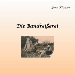 Die Bandreißerei (eBook, ePUB) - Küseler, Jens