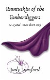 Rumtuskin of the Emberdiggers (Crystal Tower, #1) (eBook, ePUB)