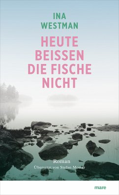 Heute beißen die Fische nicht (eBook, ePUB) - Westman, Ina