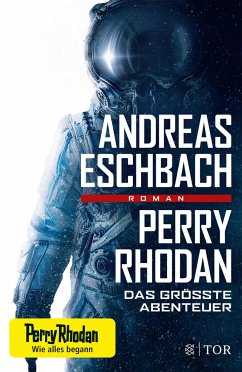 Perry Rhodan - Das größte Abenteuer (Mängelexemplar) - Eschbach, Andreas