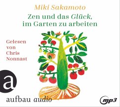 Zen und das Glück, im Garten zu arbeiten - Sakamoto, Miki