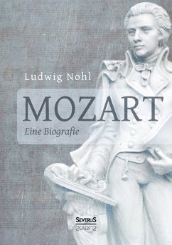 Mozart. Eine Biografie - Nohl, Ludwig