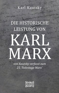 Die historische Leistung von Karl Marx - Kautsky, Karl