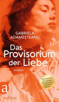 Das Provisorium der Liebe - Adamesteanu, Gabriela
