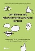 Von Eltern mit Migrationshintergrund lernen