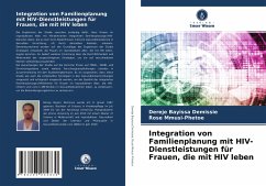 Integration von Familienplanung mit HIV-Dienstleistungen für Frauen, die mit HIV leben - Demissie, Dereje Bayissa;Mmusi-Phetoe, Rose