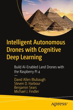 Intelligent Autonomous Drones with Cognitive Deep Learning - Blubaugh, David Allen;Harbour, Steven D.;Sears, Benjamin