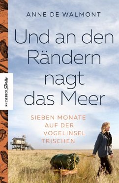 Und an den Rändern nagt das Meer - de Walmont, Anne