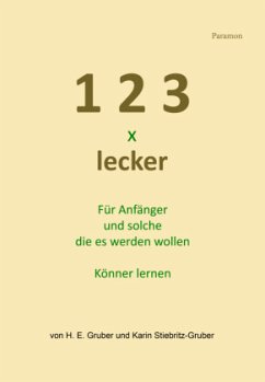 1, 2, 3 x lecker - Gruber, H. E.;Stiebritz-Gruber, Karin