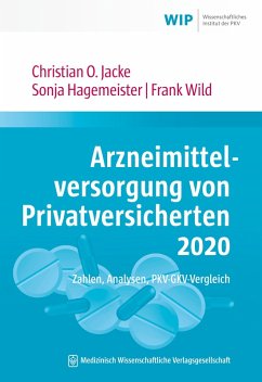 Arzneimittelversorgung von Privatversicherten 2020 (eBook, PDF) - Jacke, Christian O.; Hagemeister, Sonja; Wild, Frank