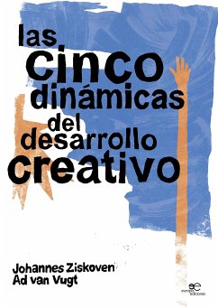 Las Cinco Dinámicas Del Desarrollo Creativo (fixed-layout eBook, ePUB) - Ziskoven, Johannes; van Vugt, Ad