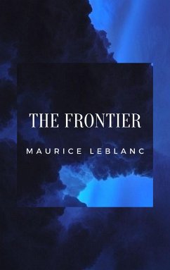 The Frontier (eBook, ePUB) - Leblanc, Maurice